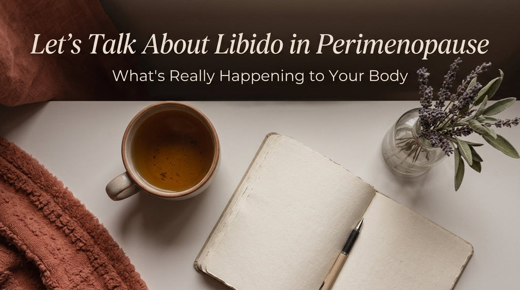 Perimenopause and Your Libido: What's Happening and What Helps